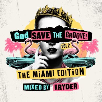 God Save The Groove Vol. 2 - The Miami Edition (Mixed by Kryder)