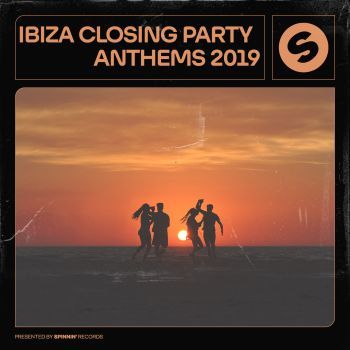 IBIZA CLOSING PARTY ANTHEMS 2019