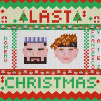 Last Christmas (with Francesco Yates)