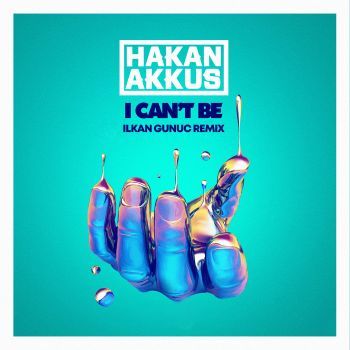I Can’t Be (Ilkan Gunuc Remix)