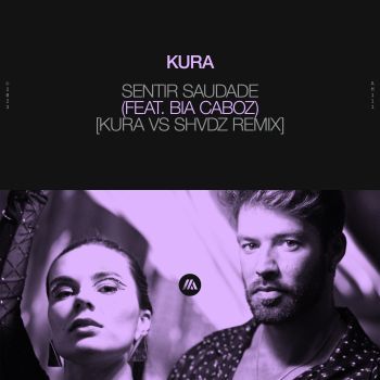 Sentir Saudade (feat. Bia Caboz) [Kura Vs SHVDZ Remix]