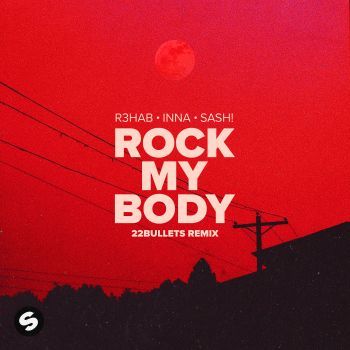 Rock My Body (with Sash!) [22Bullets Remix]