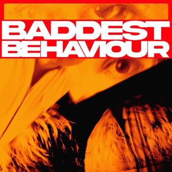 Baddest Behaviour