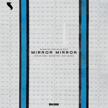 Mirror Mirror (Showtek 360 Blue Edit)