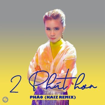 2 Phut Hon (KAIZ Remix)