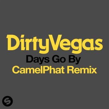 Days Go By (CamelPhat Remix)