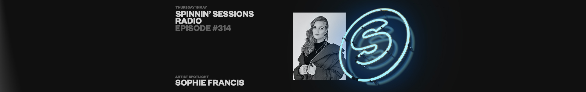 Spinnin' Sessions radio show episode #314 with Sophie Francis
