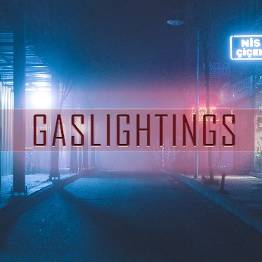 GASLIGHTINGS
