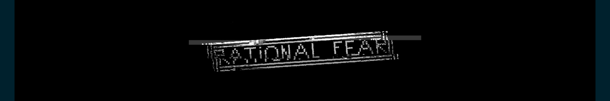 RATIONAL FEAR