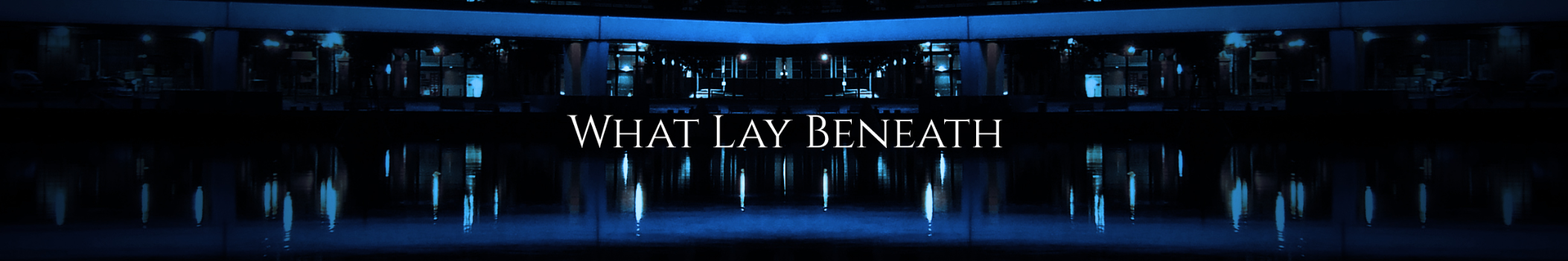 What Lay Beneath