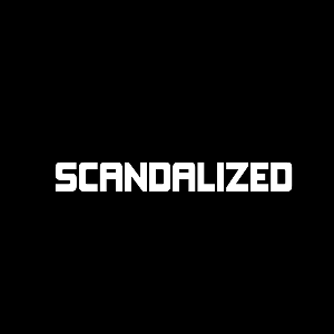 SCANDALIZED