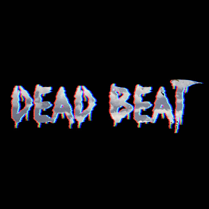 DEAD BEAT!