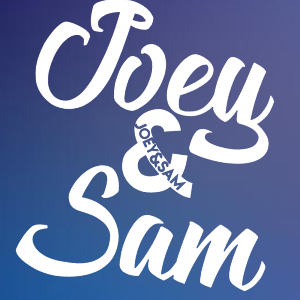 Joey & Sam