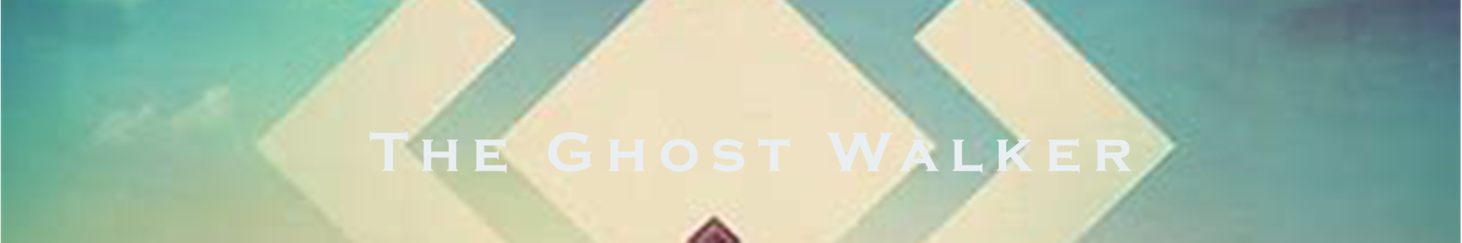 The Ghost Walker