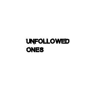weareunfollowedones