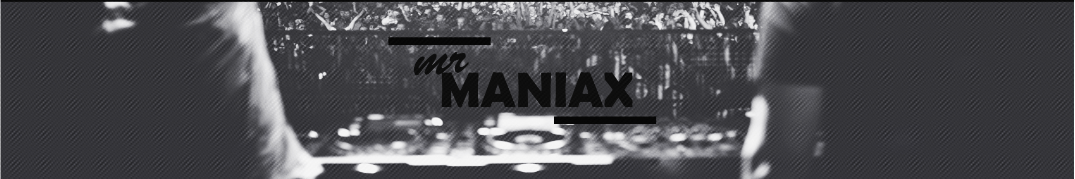 Mr maniax