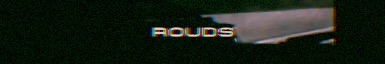 ROUDS