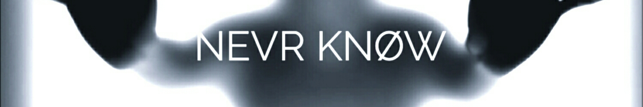 NEVR KNØW