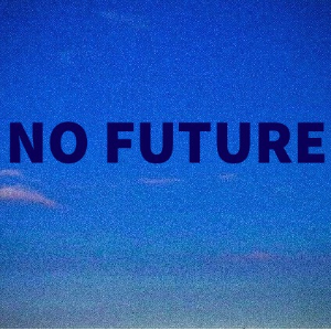 No Future