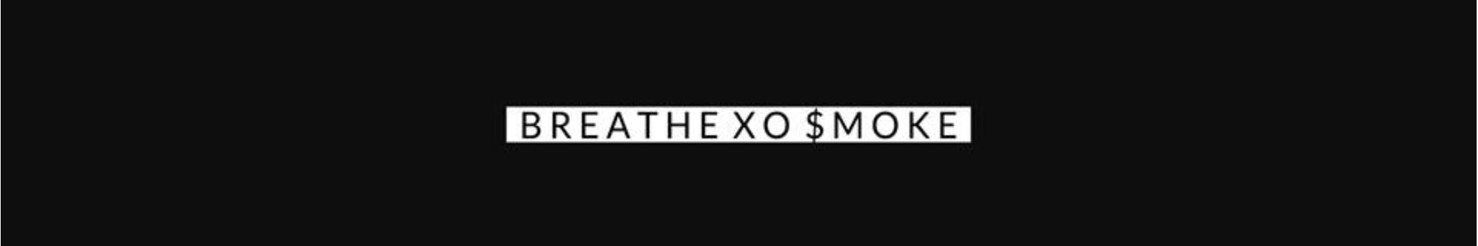 |3REATHEXO$MOKE