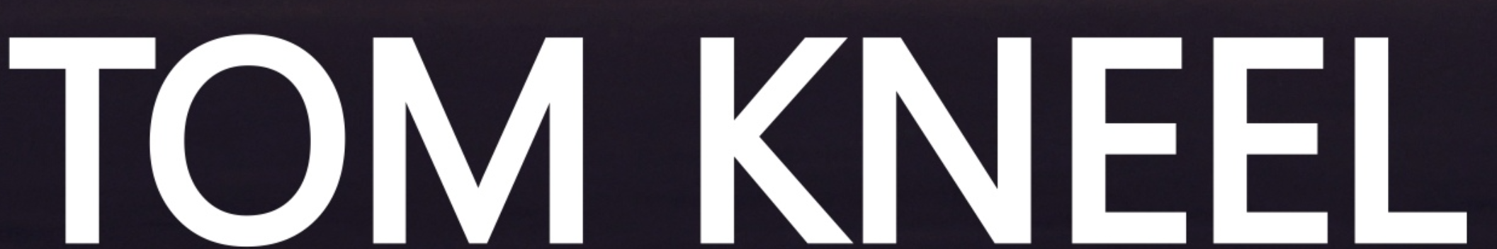 Tom Kneel
