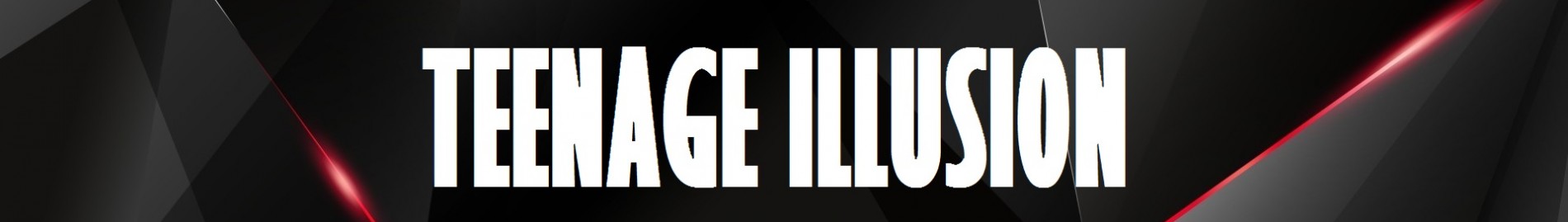 Teenage Illusion