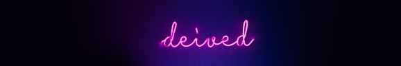 deived