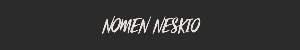 NOMEN NESKIO