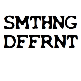 SMTHNG DFFRNT