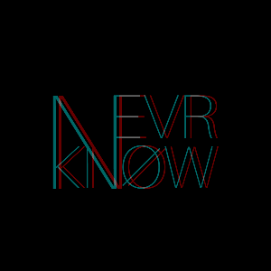 NEVR KNØW