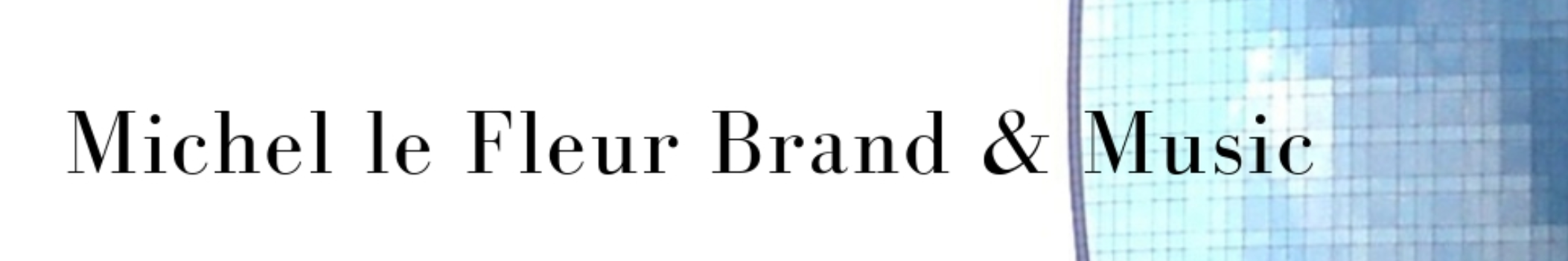 Michel le Fleur Brand & Music